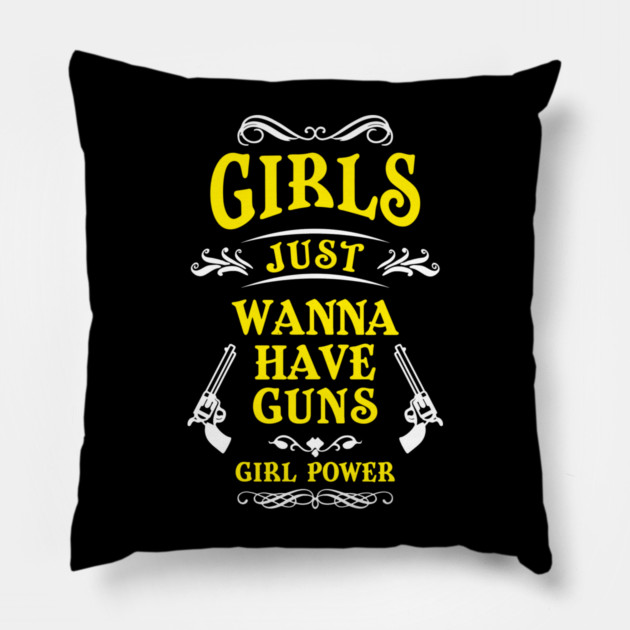 Girls Just Wanna Have Guns Tough Vibes Pillow by Anticorporati