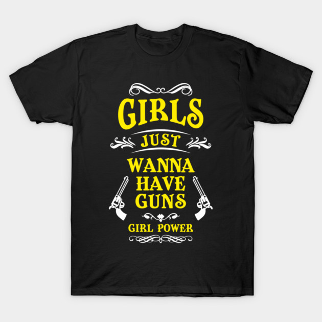Girls Just Wanna Have Guns Tough Vibes T-Shirt by Anticorporati