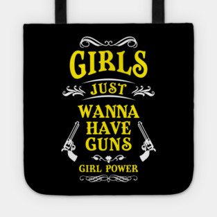 Girls Just Wanna Have Guns Tough Vibes Tote