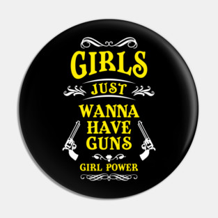Girls Just Wanna Have Guns Tough Vibes Pin