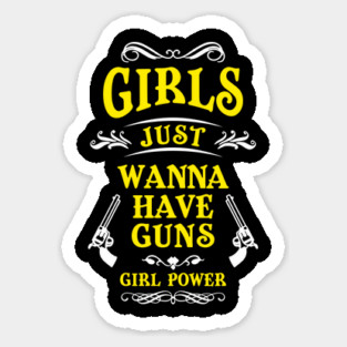 Girls Just Wanna Have Guns Tough Vibes Sticker
