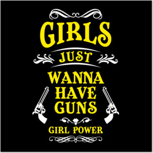 Girls Just Wanna Have Guns Tough Vibes Posters and Art