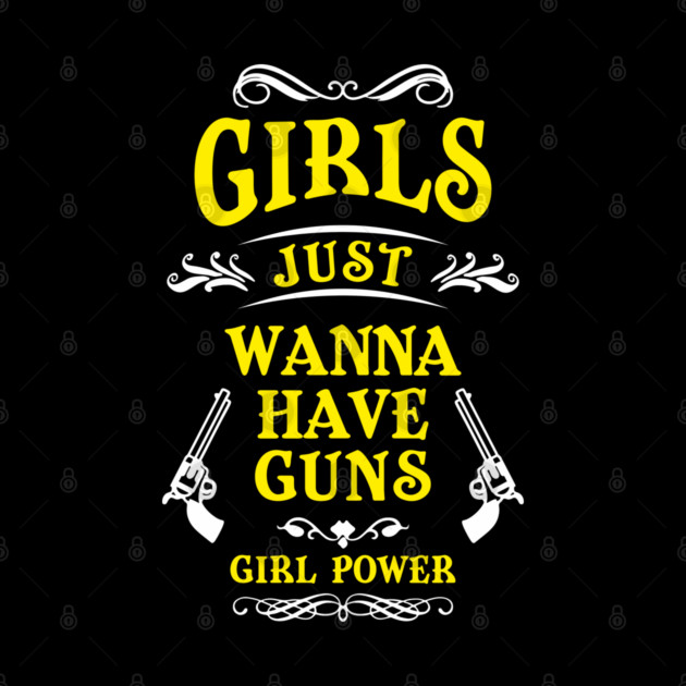 Girls Just Wanna Have Guns Tough Vibes by Anticorporati