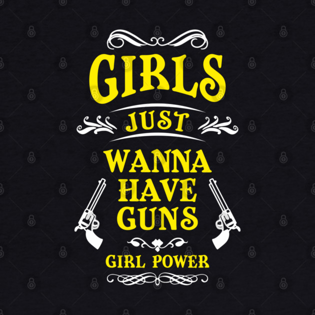Girls Just Wanna Have Guns Tough Vibes by Anticorporati