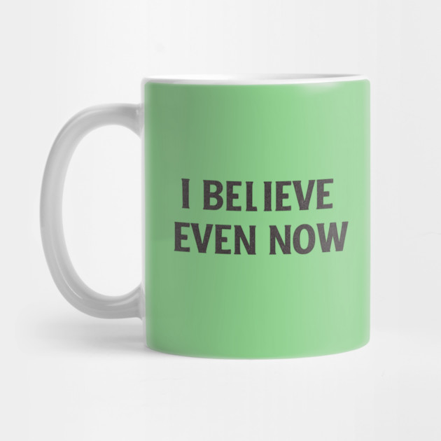 I Believe Even Now by Anne Lee