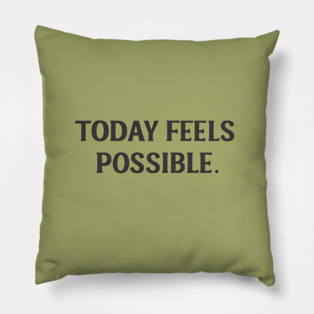 Today Feels Possible – Minimal Motivational Quote Tee Pillow by Anne Lee