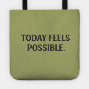 Today Feels Possible – Minimal Motivational Quote Tee Tote