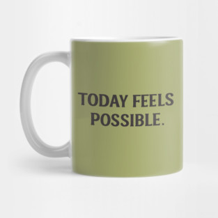 Today Feels Possible – Minimal Motivational Quote Tee Mug
