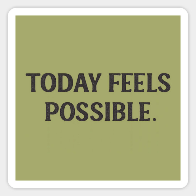 Today Feels Possible – Minimal Motivational Quote Tee Magnet by Anne Lee
