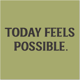 Today Feels Possible – Minimal Motivational Quote Tee Posters and Art