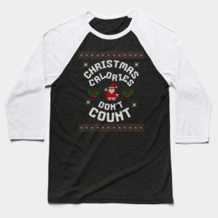 Christmas Calories Funny Holiday Tee Baseball T-Shirt