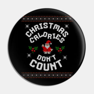 Christmas Calories Funny Holiday Tee Pin