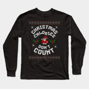 Christmas Calories Funny Holiday Tee Long Sleeve T-Shirt