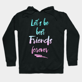 best friends Hoodie