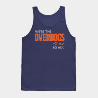 Bo Nix We’re The Overdogs Slogan Tank Top