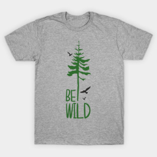 Be Wild Outdoor Adventure Soul T-Shirt