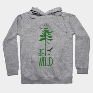 Be Wild Outdoor Adventure Soul Hoodie