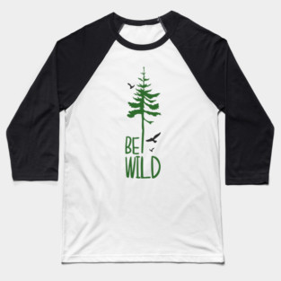 Be Wild Outdoor Adventure Soul Baseball T-Shirt