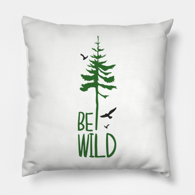Be Wild Outdoor Adventure Soul Pillow by Anticorporati