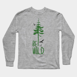Be Wild Outdoor Adventure Soul Long Sleeve T-Shirt