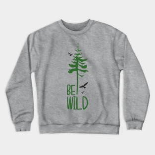 Be Wild Outdoor Adventure Soul Crewneck Sweatshirt