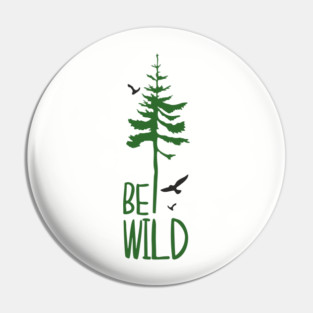 Be Wild Outdoor Adventure Soul Pin