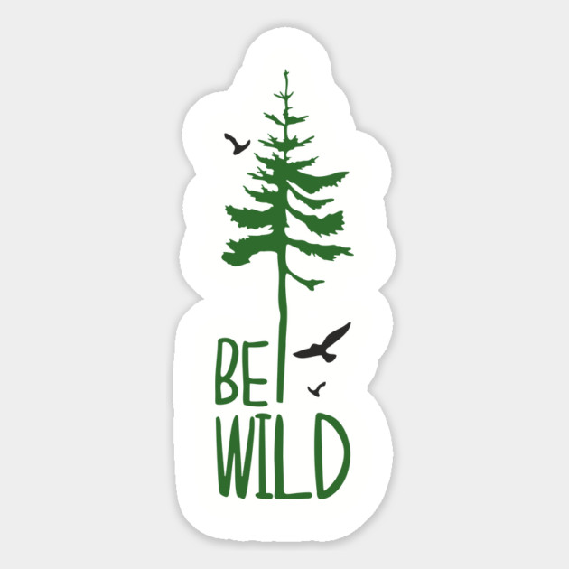 Be Wild Outdoor Adventure Soul Magnet by Anticorporati