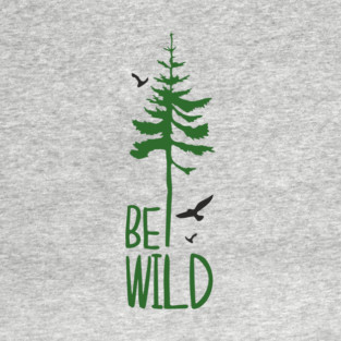 Be Wild Outdoor Adventure Soul T-Shirt