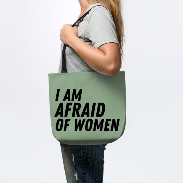 I Am Afraid of Women by The WYLD Tribe