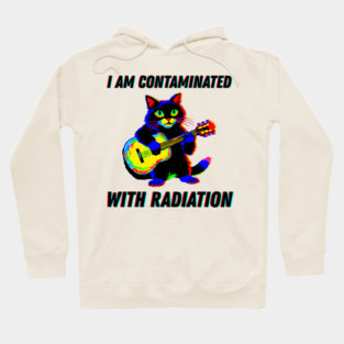 I am contaminated with radiation cat meme Hoodie