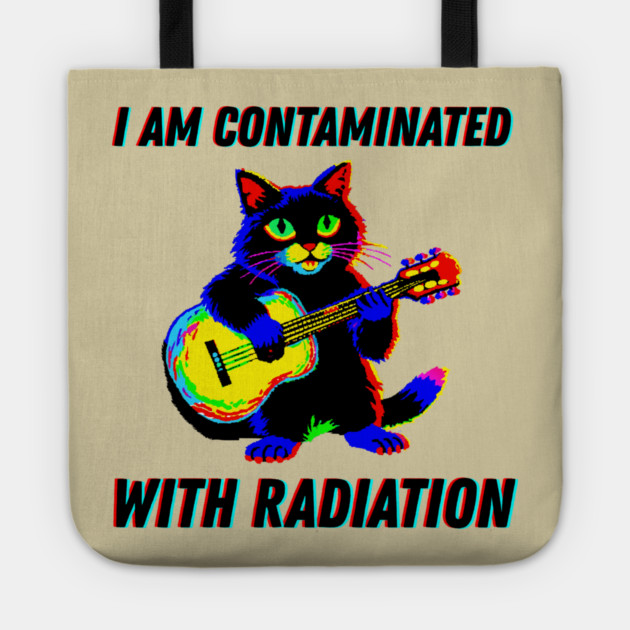 I am contaminated with radiation cat meme Tote by The WYLD Tribe