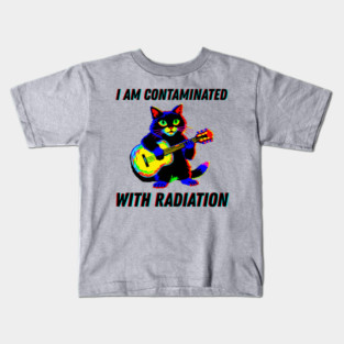 I am contaminated with radiation cat meme Kids T-Shirt