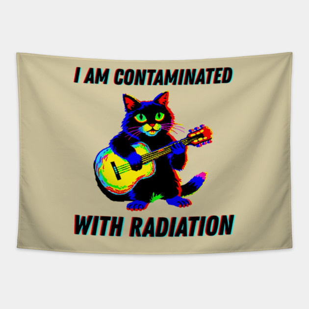 I am contaminated with radiation cat meme Tapestry by The WYLD Tribe