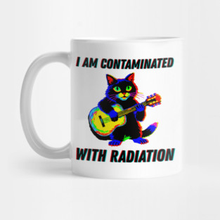 I am contaminated with radiation cat meme Mug
