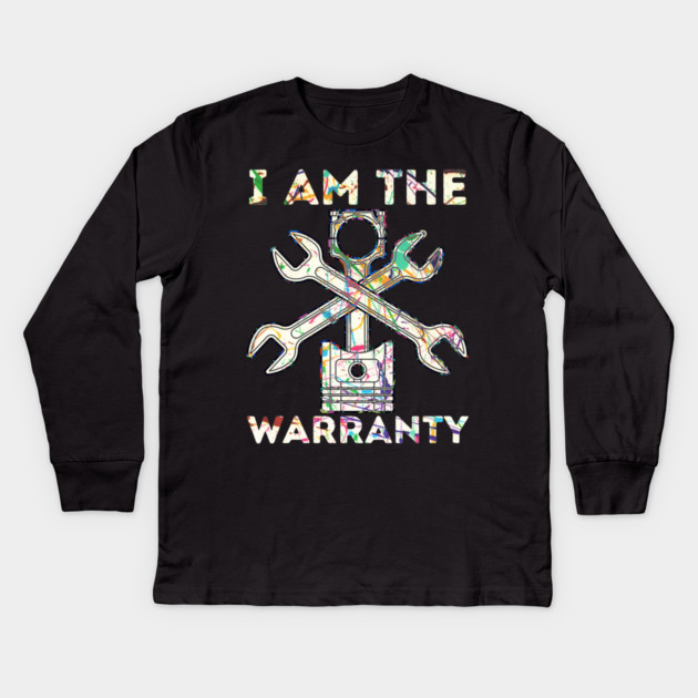 Car Lover I Am The Warranty Mechanic Kids Long Sleeve T-Shirt by The WYLD Tribe