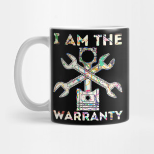 Car Lover I Am The Warranty Mechanic Mug