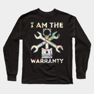 Car Lover I Am The Warranty Mechanic Long Sleeve T-Shirt