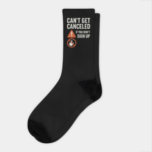 Funny Meme Humor, Can't Get Canceled If You Don't Sign Up Socks