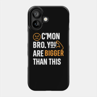 Motivational Fitnes Quote, You Are Bigger Than This Phone Case