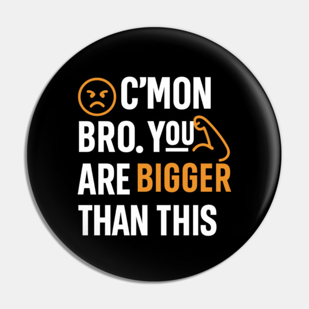 Motivational Fitnes Quote, You Are Bigger Than This Pin by logiamerch