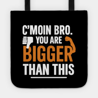 Motivational Fitnes Quote, You Are Bigger Than This Tote