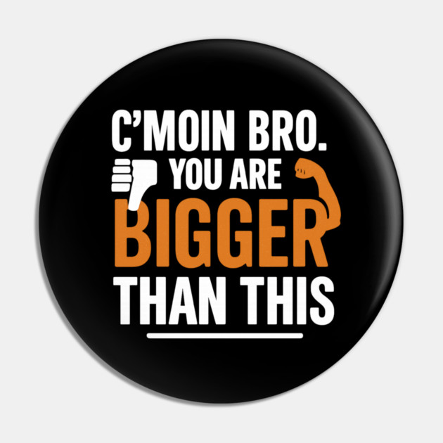 Motivational Fitnes Quote, You Are Bigger Than This Pin by logiamerch