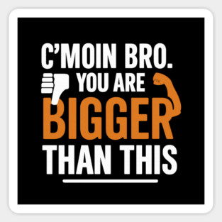 Motivational Fitnes Quote, You Are Bigger Than This Sticker