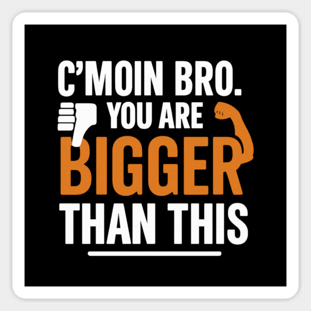 Motivational Fitnes Quote, You Are Bigger Than This Sticker by logiamerch