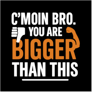 Motivational Fitnes Quote, You Are Bigger Than This Posters and Art