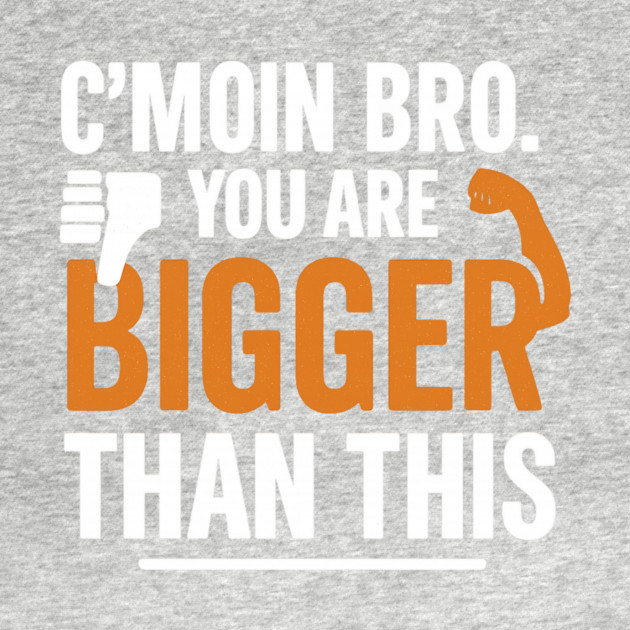 Motivational Fitnes Quote, You Are Bigger Than This by logiamerch