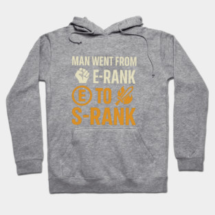 Funny Gamer Saying E rank to S Rank Motivational Hoodie