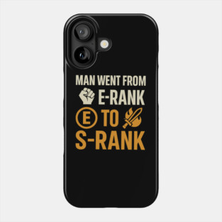 Funny Gamer Saying E rank to S Rank Motivational Phone Case