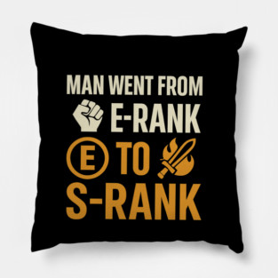 Funny Gamer Saying E rank to S Rank Motivational Pillow