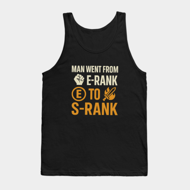 Funny Gamer Saying E rank to S Rank Motivational Tank Top by logiamerch